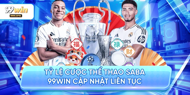 Tỷ Lệ Cược Thể Thao SABA 99WIN Cập Nhật Liên Tục