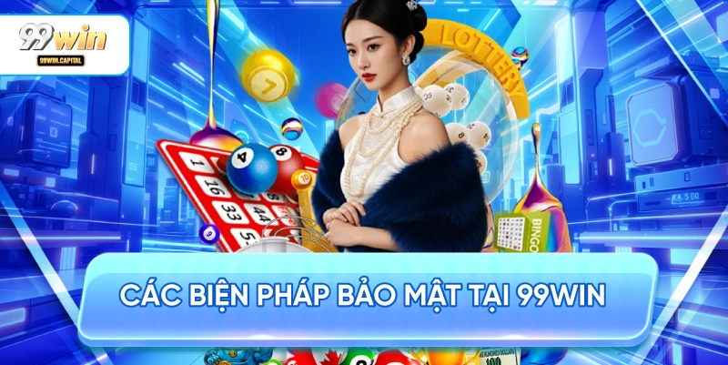 Các Biện Pháp Bảo Mật Tại 99WIN