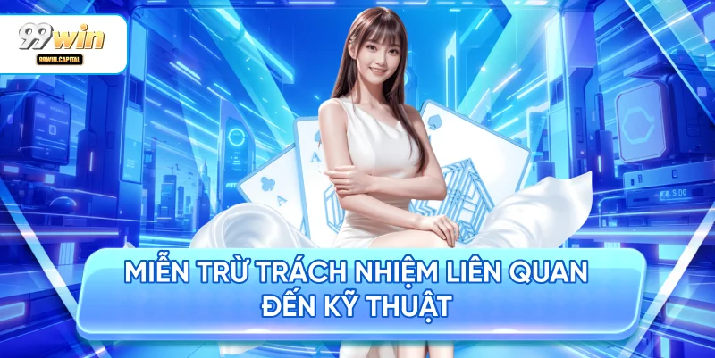 Miễn Trừ Trách Nhiệm Liên Quan Đến Kỹ Thuật
